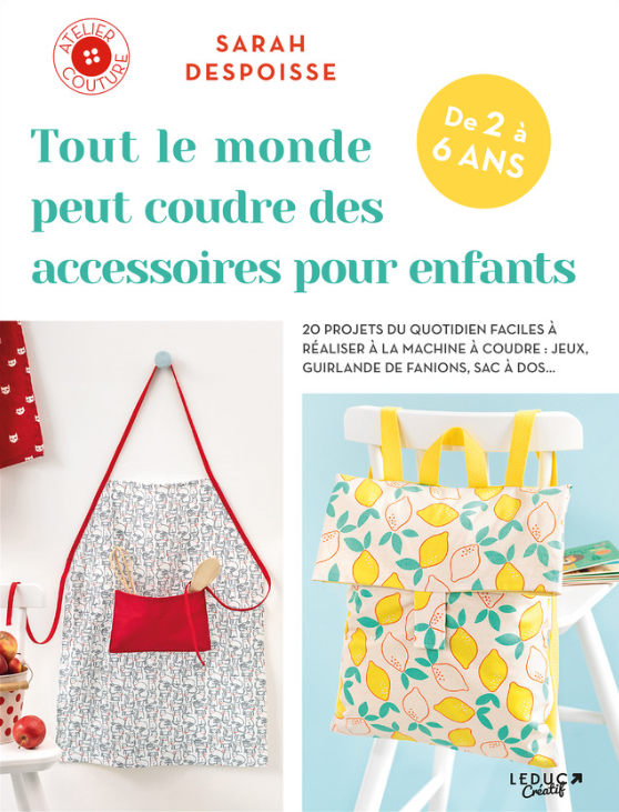 [publivre110] Leduc Créatif - Livre - TOUT LE MONDE PEUT COUDRE DES ACCESSOIRES POUR ENFANTS